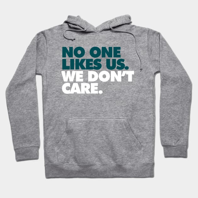 No One Likes Us, We Don't Care Alt Hoodie by Center City Threads